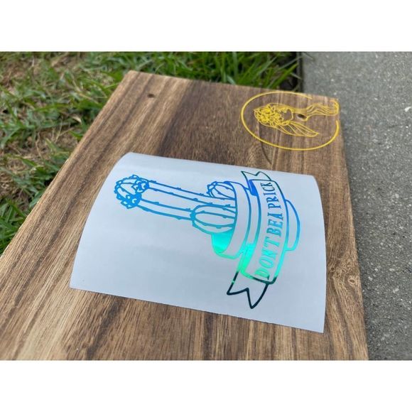 Don’t Be. A Prick Holographic Vinyl Decal - Picture 3 of 7